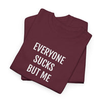 EVERYONE SUCKS | Unisex T-shirt | Volwassenen