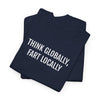 THINK GLOBALLY, FART LOCALLY | Unisex T-shirt | Volwassenen