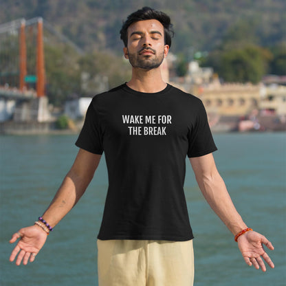 Wake me for the break T-shirt | Fun Wear | op mannelijk model