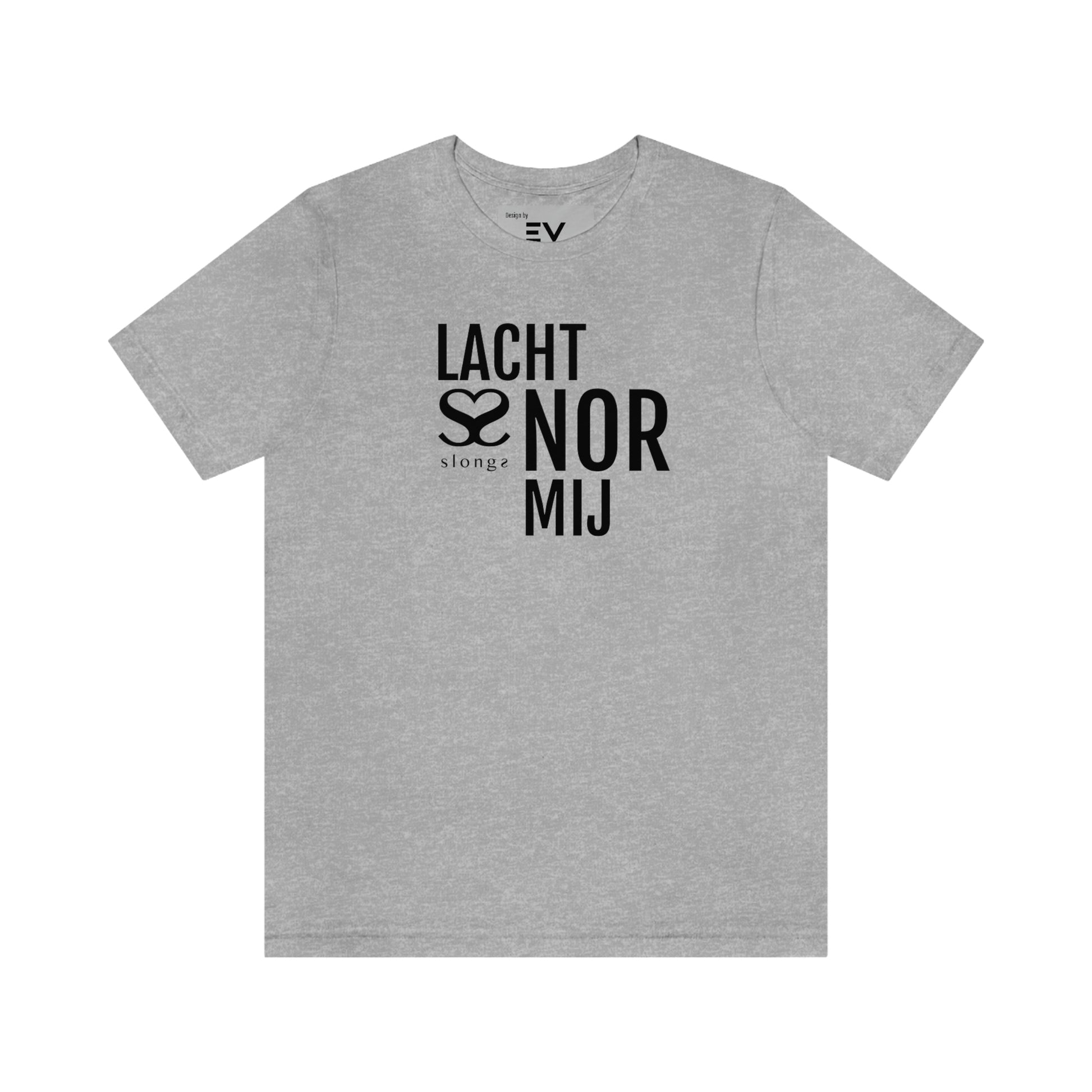 Leuke T-shirt met Antwerpse tekst: Lacht nor mij - Vooraanzicht