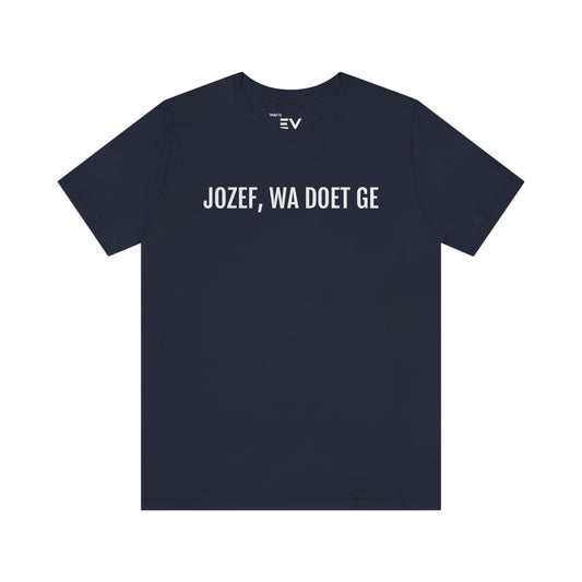 Jozef wa doet ge | Unisex T-Shirt uit Limburg - Marine blauw
