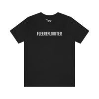 FLEEREFLOOITER | Unisex T-Shirt uit Brussel